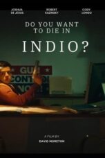 Do You Want to Die in Indio (2024)