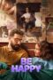 Film Online Sub Indo Be Happy (2025) Film Online Sub Indo Be Happy (2025)