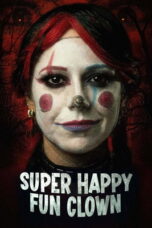 Super Happy Fun Clown (2025) Super Happy Fun Clown (2025)