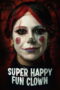 Super Happy Fun Clown (2025) Super Happy Fun Clown (2025)